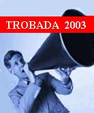 TROBADA 2003